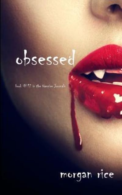 Cover for Morgan Rice · Obsessed (Book #12 in the Vampire Journals) (Paperback Book) (2016)