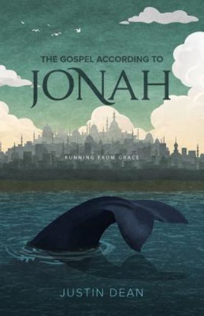 Cover for Justin Dean · The Gospel According to Jonah: Running from Grace (Taschenbuch) (2015)