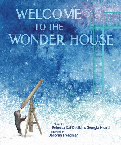 Cover for Rebecca Kai Dotlich · Welcome to the Wonder House (Book) (2023)