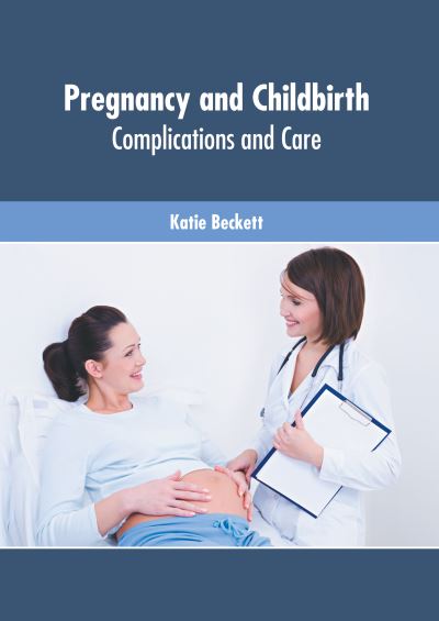 Cover for Katie Beckett · Pregnancy and Childbirth: Complications and Care (Hardcover Book) (2022)