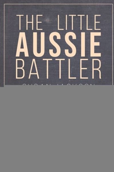 Cover for Susan Jackson · The Little Aussie Battler (Pocketbok) (2020)
