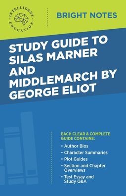 Cover for Intelligent Education · Study Guide to Silas Marner and Middlemarch by George Eliot - Bright Notes (Taschenbuch) [7th edition] (2020)