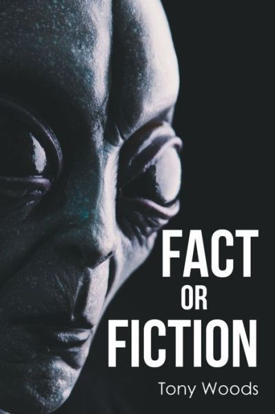 Cover for Tony Woods · Fact or Fiction (Book) (2023)