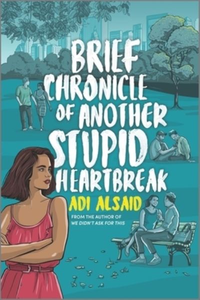 Cover for Adi Alsaid · Brief Chronicle of Another Stupid Heartbreak (Hardcover Book) (2019)