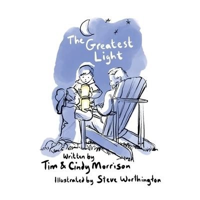 Cover for Tim &amp; Cindy Morrison · The Greatest Light (Paperback Book) (2021)