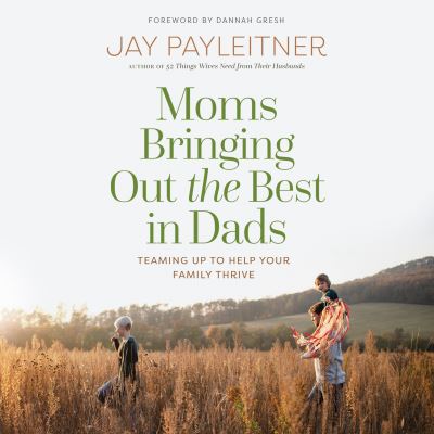 Cover for Jay Payleitner · Moms Bringing Out the Best in Dads (CD) (2022)