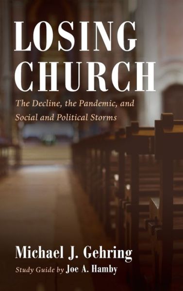 Cover for Michael J Gehring · Losing Church (Hardcover Book) (2022)