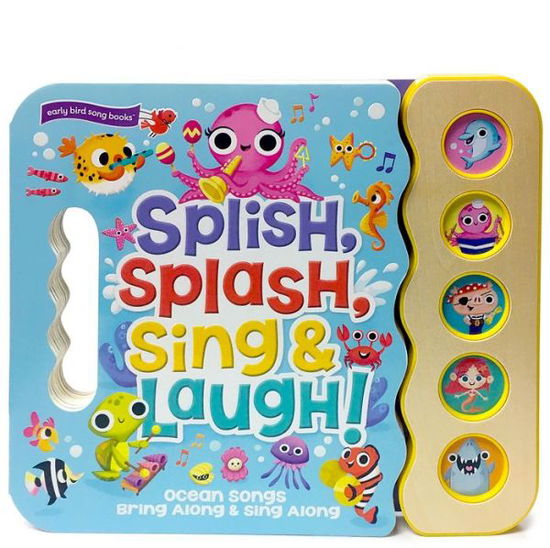 Splish Splash Sing and Laugh - Scarlett Wing - Książki - Cottage Door Press - 9781680521627 - 15 stycznia 2017