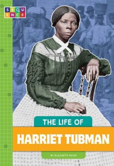 Harriet Tubman - Elizabeth Raum - Books - Amicus - 9781681524627 - July 15, 2019