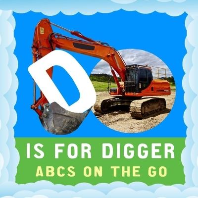 D is for Digger - Alex Smith - Kirjat - Independently Published - 9781692018627 - maanantai 9. syyskuuta 2019