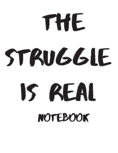 Cover for Oliver Holt · The struggle is real Notebook (Paperback Book) (2019)