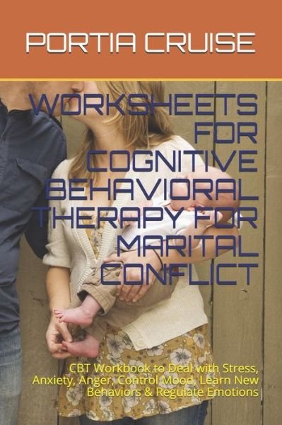 Cover for Portia Cruise · Worksheets for Cognitive Behavioral Therapy for Marital Conflict (Paperback Book) (2019)