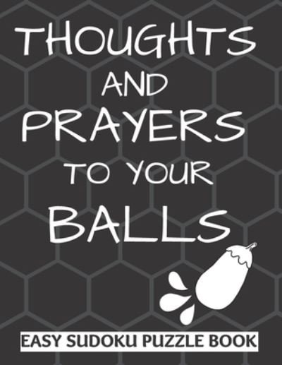 Cover for Tinsel Publishing · Thoughts And Prayers To Your balls (Paperback Book) (2019)