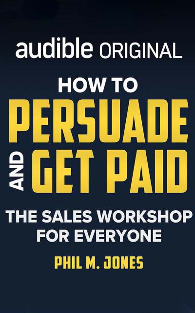 Cover for Phil M Jones · How to Persuade and Get Paid (CD) (2021)