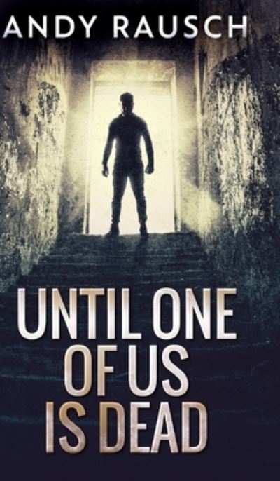 Cover for Andy Rausch · Until One of Us Is Dead (Gebundenes Buch) (2021)