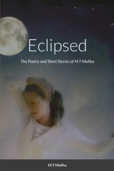 Cover for M T Maliha · Eclipsed (Paperback Bog) (2020)