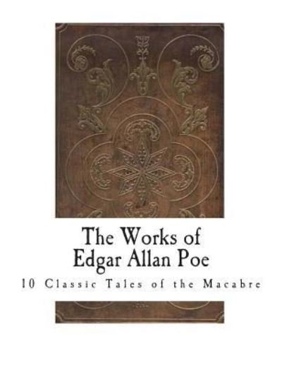 The Works of Edgar Allan Poe - Edgar Allan Poe - Boeken - Createspace Independent Publishing Platf - 9781721284627 - 17 juni 2018