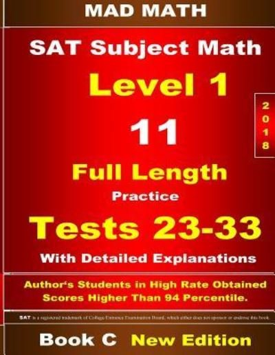 2018 SAT Subject Level 1 Book C Tests 23-33 - John Su - Bücher - Createspace Independent Publishing Platf - 9781723389627 - 20. Juli 2018