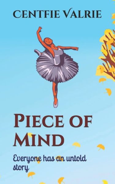 Piece of Mind - Centfie Valrie - Books - Amazon Digital Services LLC - Kdp Print - 9781723727627 - June 23, 2019