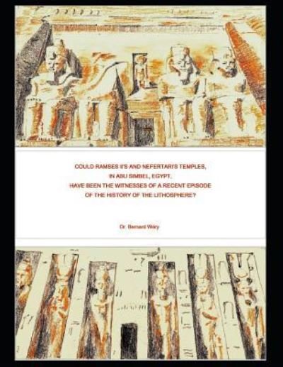 Cover for W · Could Ramses II's and Nefertari's Temples in Abu Simbel, Egypt, Have Been the Witnesses of a Recent Episode of the History of the Lithosphere? (Paperback Book) (2018)