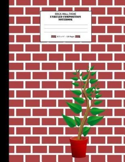Cover for Ts Publishing · Brick Wall Theme, Unruled Composition Notebook. 8.5 X 11. 120 Pages (Paperback Bog) (2018)