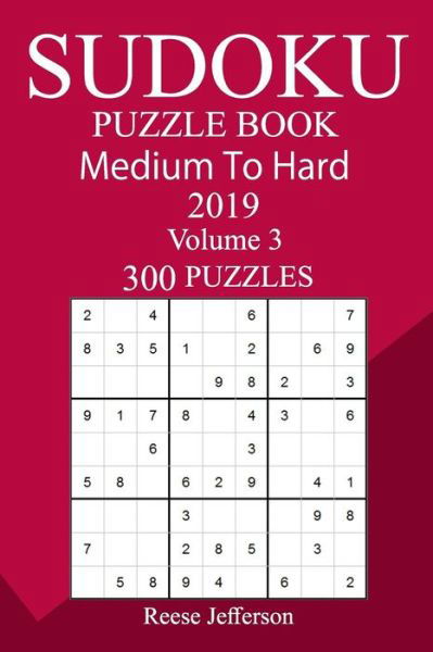 Cover for Reese Jefferson · 300 Medium to Hard Sudoku Puzzle Book 2019 (Pocketbok) (2018)