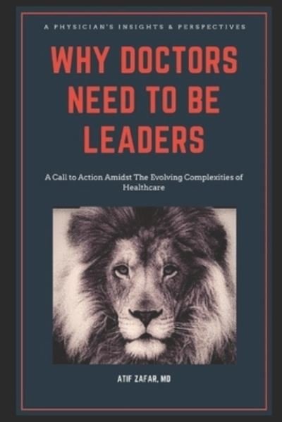 Cover for Atif Zafar · Why Doctors Need To Be Leaders. (Pocketbok) (2019)