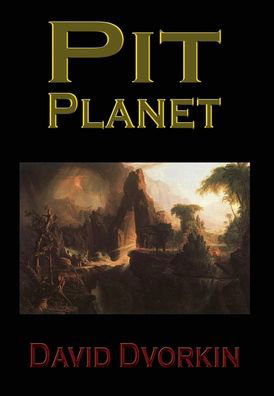 Cover for David Dvorkin · Pit Planet (Hardcover Book) (2020)