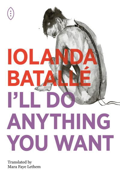 Cover for Iolanda Batalle · I'll Do Anything You Want (Paperback Book) (2022)