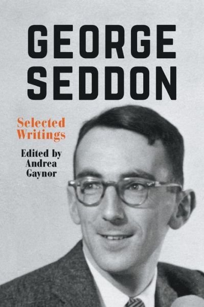 Cover for Andrea Gaynor · George Seddon (Book) (2019)