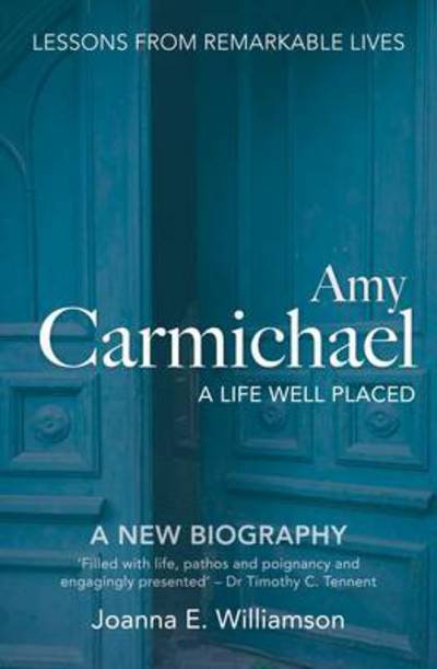 Cover for Joanna Williamson · Amy Carmichael: A Life Well Placed (Paperback Book) (2014)