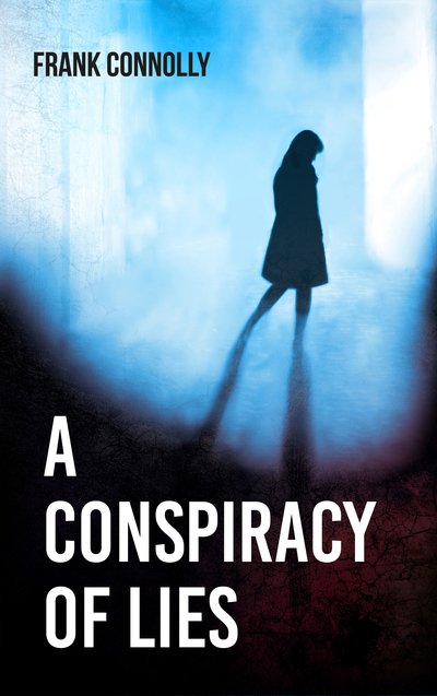 Frank Connolly · A Conspiracy of Lies (Paperback Bog) (2019)