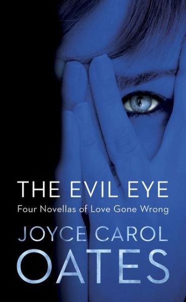 Cover for Joyce Carol Oates · Evil Eye (Pocketbok) [UK Airports edition] (2014)