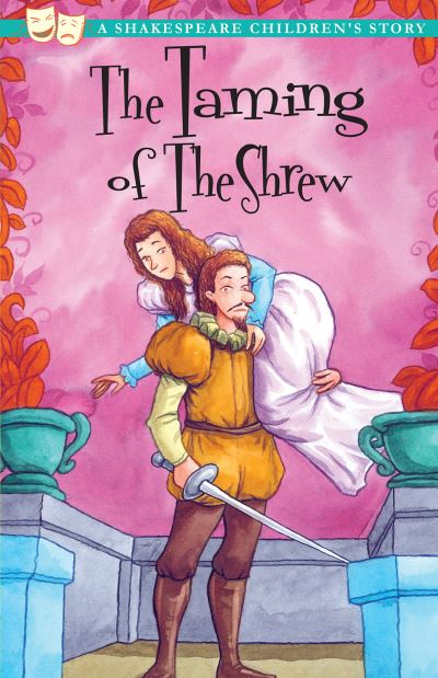 Taming of the Shrew - Macaw Books - Książki - Sweet Cherry Publishing - 9781782265627 - 21 listopada 2019