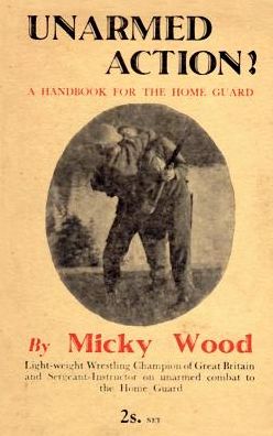 Cover for Micky Wood · Unarmed Action!: A Handbook for the Home Guard (Paperback Book) (2016)