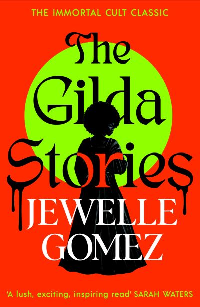 Cover for Jewelle Gomez · The Gilda Stories: The immortal cult classic (Hardcover Book) (2023)