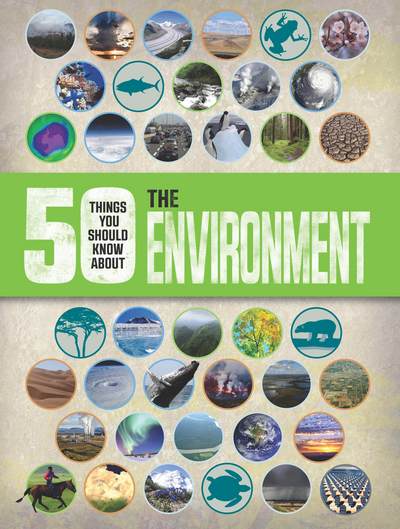 50 Things You Should Know About the Environment - 50 Things You Should Know About - Jen Green - Kirjat - QED Publishing - 9781784935627 - keskiviikko 28. syyskuuta 2016