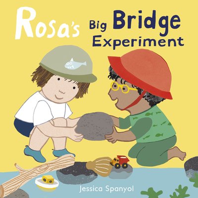 Cover for Jessica Spanyol · Rosa's Big Bridge Experiment - Rosa's Workshop (Hardcover Book) (2020)