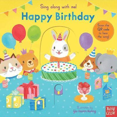 Sing Along With Me! Happy Birthday - Sing Along with Me! - Yu-hsuan Huang - Książki - Nosy Crow Ltd - 9781788007627 - 14 października 2021