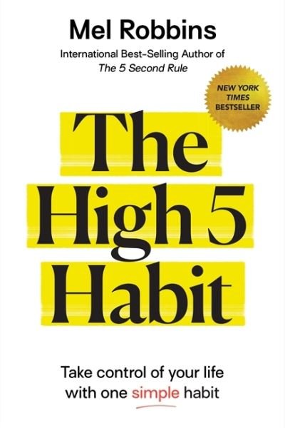 Cover for Mel Robbins · The High 5 Habit: Take Control of Your Life with One Simple Habit (Taschenbuch) (2023)