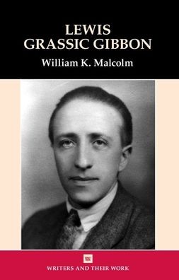 Lewis Grassic Gibbon - Peta Mayer - Livres - Northcote House Publishers, Limited - 9781789620627 - 31 décembre 2020