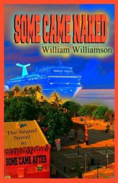 Some Came Naked - William Williamson - Livros - Independently Published - 9781791315627 - 7 de janeiro de 2019