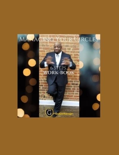 Cover for Larry L Milledge Sr · MANAGING YOUR CIRCLES 6 Steps... Work-Book (Paperback Book) (2019)