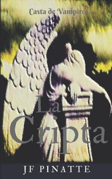 Cover for Jf Pinatte · La Cripta (Pocketbok) (2020)