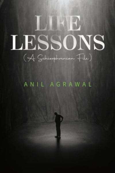 Cover for Anil Agrawal · Life Lessons (A Schizophrenia File) (Paperback Book) (2023)