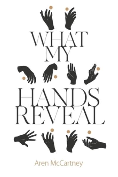 Cover for Aren McCartney · What My Hands Reveal (Paperback Book) (2023)
