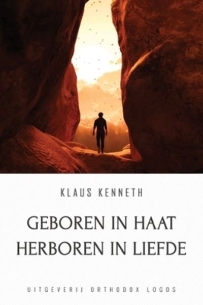 Cover for Klaus Kenneth · Geboren in Haat Herboren in Liefde (Bok) (2022)