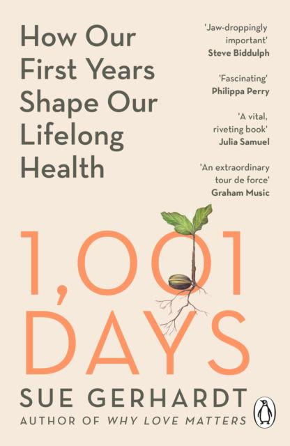Cover for Sue Gerhardt · 1001 Days: How Our First Years Shape Our Lifelong Health (Paperback Book) (2026)