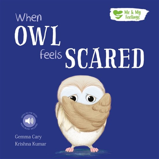 When Owl Feels Scared - Me and My Feelings - Gemma Cary - Książki - North Parade Publishing - 9781839235627 - 18 czerwca 2021