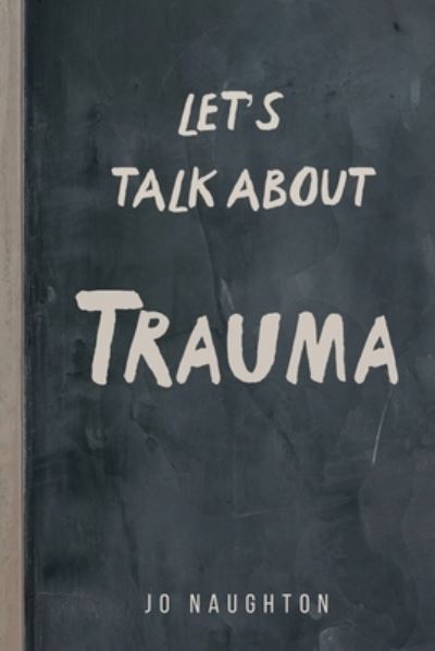 Cover for Jo Naughton · Let's Talk About Trauma (Paperback Book) (2021)